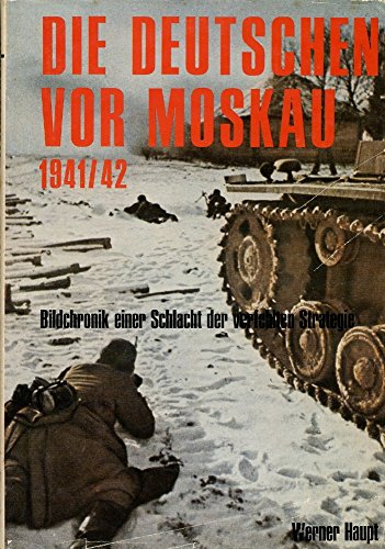 Imagen de archivo de Die Deutschen Vor Moskau 1941-42: Bildchronik Einer Schlacht der Verfehlten Strategie. a la venta por Half Price Books Inc.