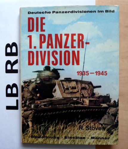 Stock image for Die 1. [i.e. Erste] Panzerdivision 1935-1945: Ihre Aufstellung, die Bewaffnung, der Einsatz, ihre Ma?nner (Die Deutschen Panzerdivisionen im Bild) (German Edition) for sale by SecondSale