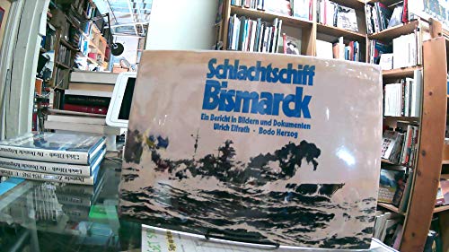 Imagen de archivo de Schlachtschiff Bismarck: E. Bericht in Bildern u. Dokumenten (German Edition) a la venta por Books From California