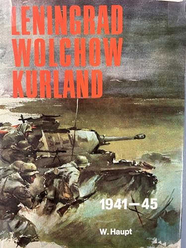 9783790900569: Leningrad, Wolchow, Kurland: Bildbericht der Heeresgruppe Nord 1941-1945