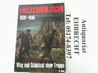 Beispielbild fr Fallschirmjger 1939 - 1945. Weg und Schicksal einer Truppe zum Verkauf von medimops