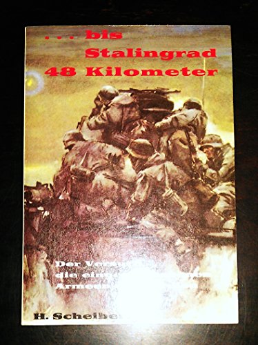 Beispielbild fr Bis Stalingrad 48 Kilometer: D. Versuch, d. eingeschlossenen Armeen zu befreien (German Edition) zum Verkauf von Books From California