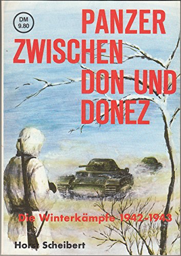 Beispielbild fr Panzer zwischen Don und Donez. Die Winterkämpfe 1942-1943 zum Verkauf von Books From California