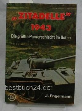 9783790901276: Zitadelle 1943. Die grsste Panzerschlacht im Osten