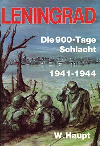 Leningrad: Die 900-Tage-Schlacht. 1941 - 1944. - Haupt, Werner