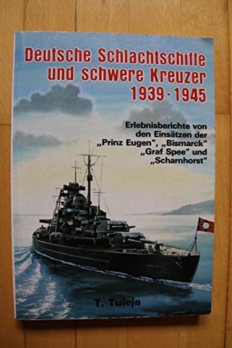 9783790901672: Deutsche Schlachtschiffe und schwere Kreuzer 1939-1945. Erlebnisberichte von den Einstzen der "Prinz Eugen", "Bismarck", "Graf Spee" und "Scharnhorst"
