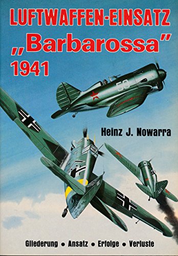 Luftwaffeneinsatz Barbarossa: Russland 1941.