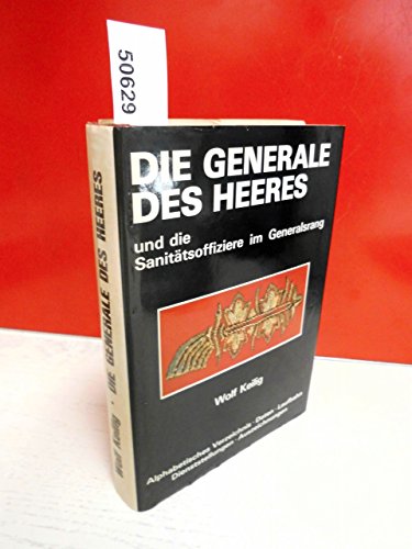 Die Generale des Heeres und die Sanitatsoffiziere im Generalsrang