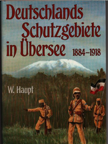 9783790902044: Deutschlands Schutzgebiete in bersee 1884-1918