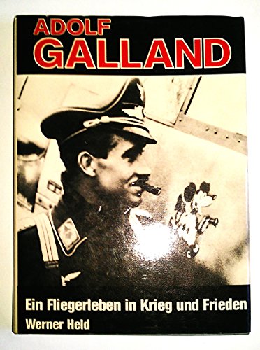 9783790902136: Adolf Galland: Ein Fliegerleben in Krieg und Frieden : Bilder und Dokumente