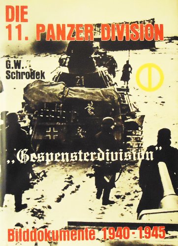 Beispielbild fr Die 11. Panzerdivision "Gespensterdivision": Bilddokumente, 1940-1945 (German Edition) zum Verkauf von Red-books ( Member of P.B.F.A. )