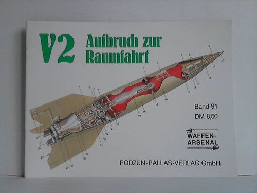 Imagen de archivo de V2: Aufbruch zur Raumfahrt. Band 91 a la venta por Kisselburg Military Books