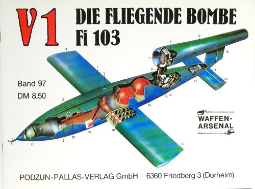9783790902655: V1, die fliegende Bombe, Fi 103 (Waffen-Arsenal) (German Edition)