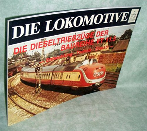 9783790902907: Die Lokomotive V. Die Dieseltriebzge der Baureihe VI 11.5. Entwicklung - Technik - Einsatz