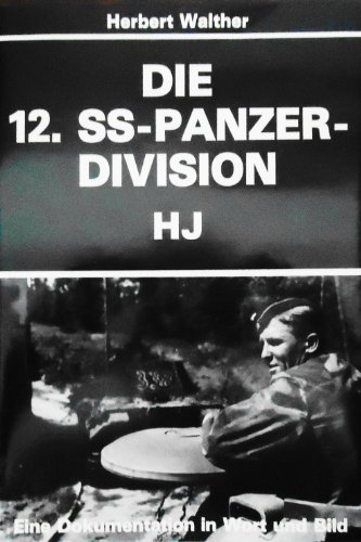 Beispielbild fr Die 12. SS-Panzer-Division HJ: Eine Dokumentation in Wort und Bild (German Edition) zum Verkauf von Books From California