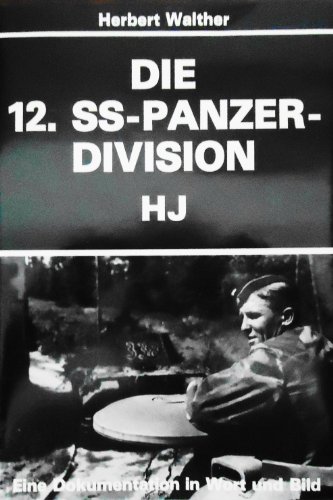 Stock image for Die 12. Ss-Panzer-Division HJ: Eine Dokumentation in Wort und Bild for sale by Old Army Books