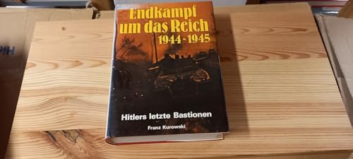 Stock image for Endkampf um das Reich 1944-1945. Hitlers letzte Bastionen for sale by Bernhard Kiewel Rare Books