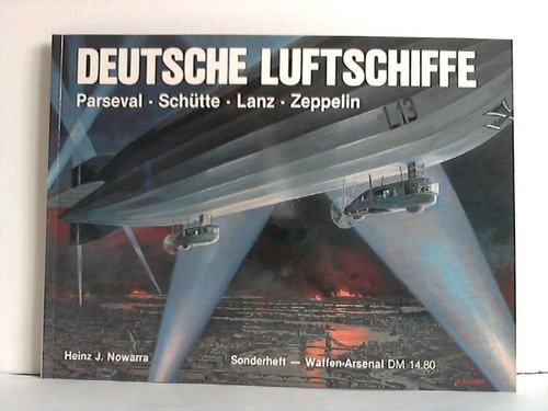 9783790903324: Deutsche Luftschiffe. Parseval, Schtte-Lanz, Zeppelin