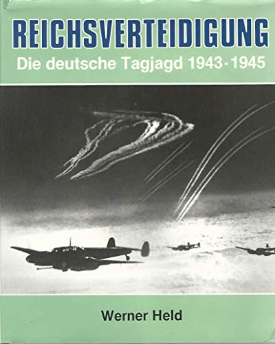 Imagen de archivo de Reichsverteidigung: Die deutsche Tagjagd, 1943-1945 (German Edition) a la venta por Books From California