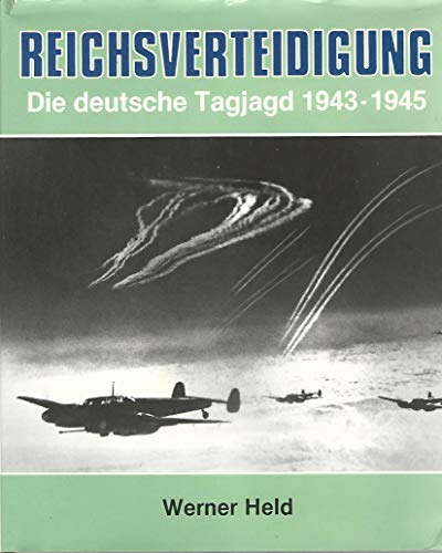 Stock image for Reichsverteidigung: Die deutsche Tagjagd, 1943-1945 (German Edition) for sale by Books From California