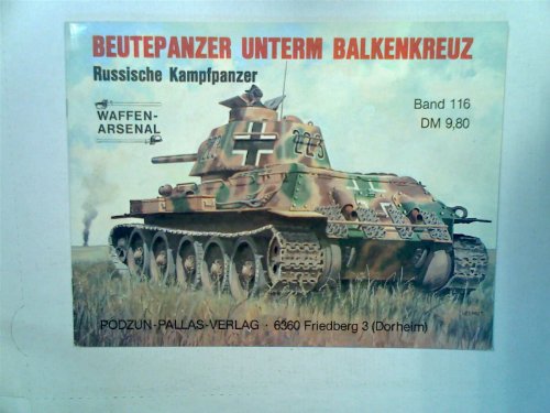Imagen de archivo de Beutepanzer Unterm Balkenkreuz Russicher Kampfpanzer (Russian Tanks in Wehrmacht service) a la venta por Books From California