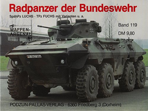 Imagen de archivo de Radpanzer der Bundeswehr. SphPz Luchs - TPz Fuchs mit Varianten u.a. Band 119. Das Waffen-Arsenal. a la venta por Erwin Antiquariaat