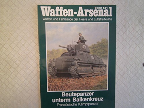 Beispielbild fr Beutepanzer unterm Balkenkreuz. Franzsische Kampfpanzer zum Verkauf von medimops