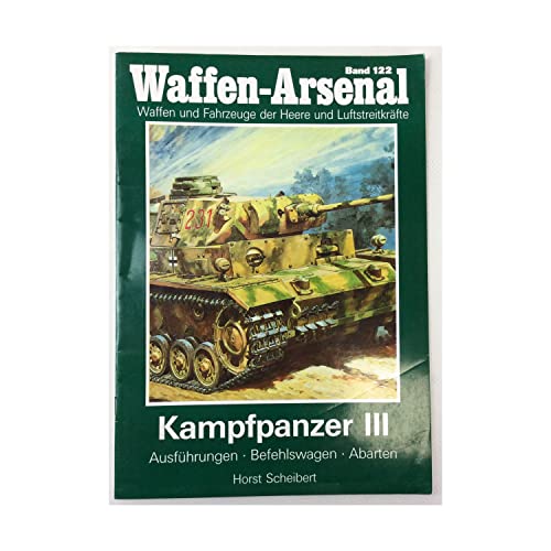 Beispielbild fr Kampfpanzer III : Ausfhrungen, Befehlswagen, Abarten. Das Waffen-Arsenal zum Verkauf von Die Wortfreunde - Antiquariat Wirthwein Matthias Wirthwein