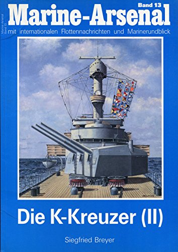 Imagen de archivo de Marine-Arsenal: Band 13 Die K-Kreuzer [II] a la venta por Books From California