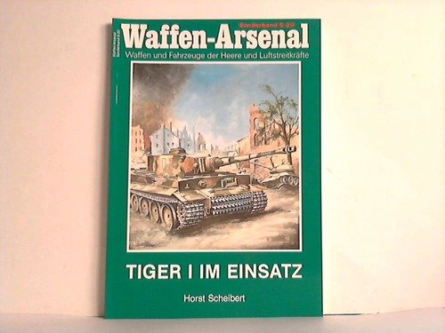 Tiger I im Einsatz. - Scheibert, Horst