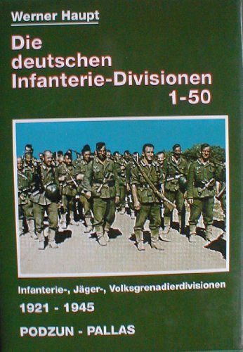 Beispielbild fr Die deutschen Infanterie- Divisionen 1 - 50. Infanterie-, Jger-, Volksgrenadierdivisionen 1921 - 1945 zum Verkauf von medimops