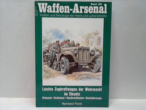 Beispielbild fr Leichte Zugkraftwagen der Wehrmacht im Einsatz. Waffen-Arsenal Band 129 zum Verkauf von Kisselburg Military Books