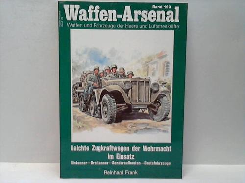 Stock image for Leichte Zugkraftwagen der Wehrmacht im Einsatz. Waffen-Arsenal Band 129 for sale by Kisselburg Military Books