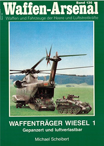 Stock image for Waffen Arsenal Band 136 Waffentrger Wiesel 1 for sale by Bernhard Kiewel Rare Books