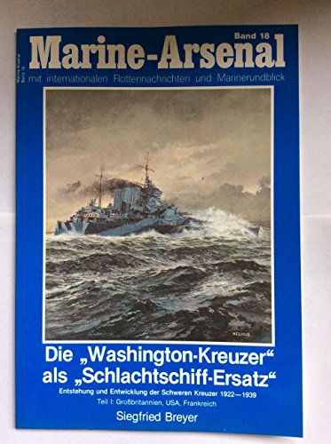 Beispielbild fr Die 'Washington-Kreuzer' als 'Schlachtschiffersatz', in 2 Tln., Tl.1, Grobritannien, USA, Frankreich zum Verkauf von medimops