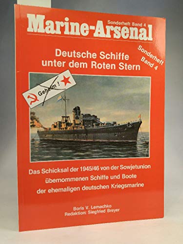 Deutsche Schiffe unter dem Roten Stern. (Marine-Arsenal, Sonderheft Band 4). - Lemachko, Boris V.,