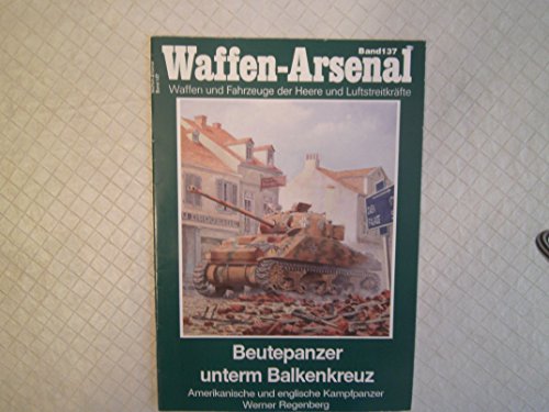 Stock image for Beutepanzer unterm Balkenkreuz. Amerikanische und englische Kampfpanzer for sale by medimops