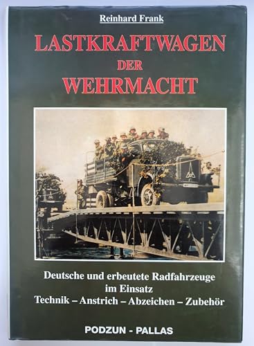Lastkraftwagen der Wehrmacht - Deutsche und erbeutete Radfahrzeuge im Einsatz: Technik - Anstrich...