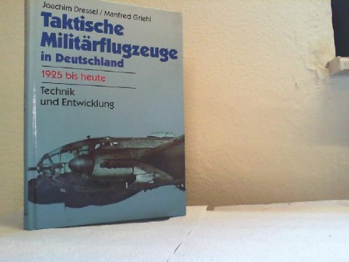 Stock image for Taktische Militrflugzeuge in Deutschland 1925 bis heute. Technik und Entwicklung for sale by Bernhard Kiewel Rare Books