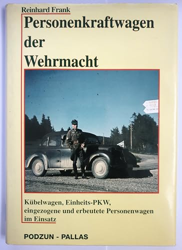 Personenkraftwagen der Wehrmacht. Kübelwagen, Einheits-Pkw, eingezogene und erbeutete Personenwag...