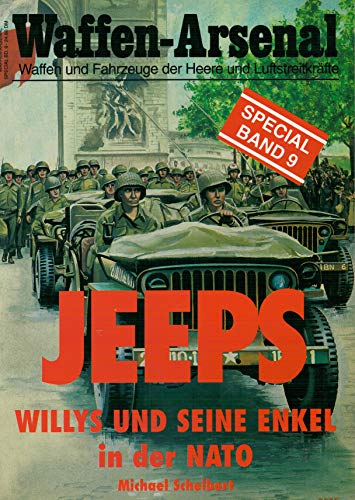 9783790905038: Jeeps: Willys und seine Enkel in der NATO (Waffen-Arsenal, Special , Band 9)