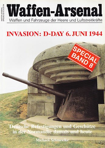 9783790905045: Invasion: D-Day 6. Juni 1944. Deutsche Befestigungen und Geschtze in der Normandie damals und heute