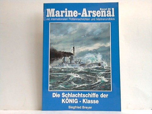 Marine-Arsenal Band 26 Die Schlachtschiffe Der KONIG-Klasse