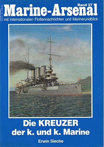 Stock image for Die Kreuzer der k. und k. Marine. Mit internationalen Flottennachrichten for sale by medimops