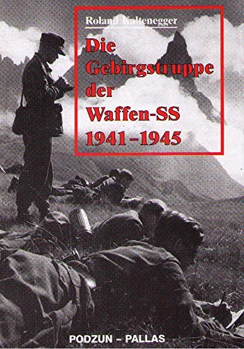 Stock image for Die Gebirgstruppe der Waffen-SS, 1941-1945 (German Edition) (The Mountain Troops) for sale by Plain Tales Books