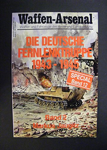 9783790905298: Die deutsche Fernlenktruppe, in 2 Bdn., Bd.2, 1943-1945