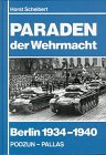 Stock image for Paraden der Wehrmacht - Berlin 1934 - 1940 for sale by Sammlerantiquariat