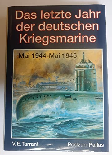 Beispielbild fr Das letzte Jahr der deutschen Kriegsmarine Mai 1944 - Mai 1945. zum Verkauf von Bernhard Kiewel Rare Books