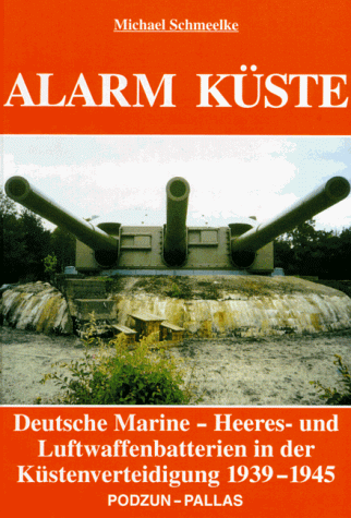 Beispielbild fr Alarm Kste. Deutsche Marine-, Heeres- und Luftwaffenbatterien in der Kstenverteidigung 1939-1945. zum Verkauf von Abrahamschacht-Antiquariat Schmidt