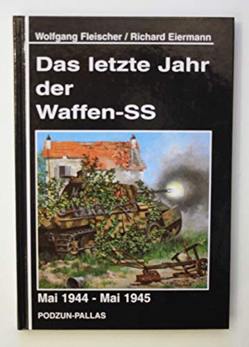 9783790906127: Das letzte Jahr der Waffen-SS: Mai 1944-Mai 1945 (German Edition)